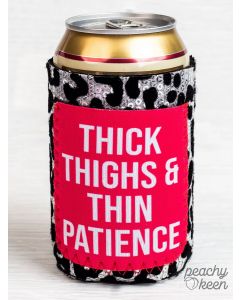 Southern Grace Thick Thighs & Thin Patience Can Coolers